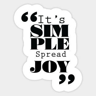 It's Simple: Spread Joy Sticker